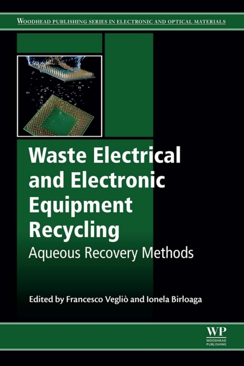Book Waste Electrical and Electronic Equipment Recycling: Aqueous Recovery Methods (Woodhead Publishing Series in Electronic and Optical Materials) free