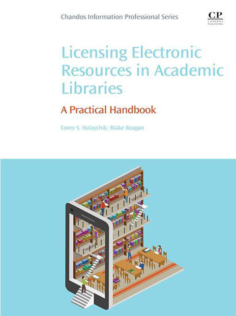 Book Licensing Electronic Resources in Academic Libraries: A Practical Handbook free