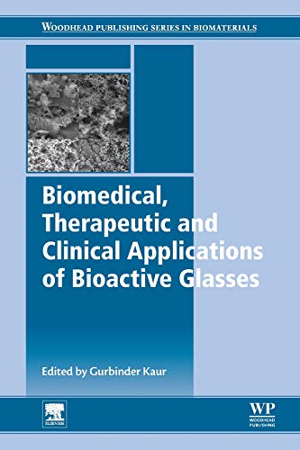Book Biomedical, Therapeutic and Clinical Applications of Bioactive Glasses (Woodhead Publishing Series in Biomaterials) free