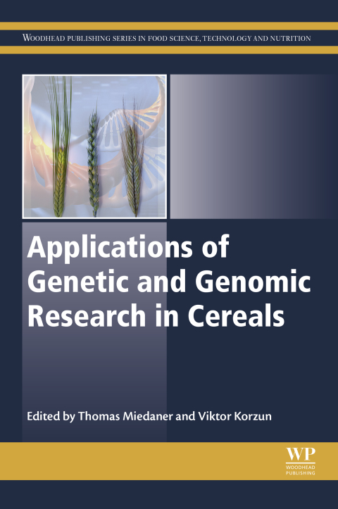 Book Applications of Genetic and Genomic Research in Cereals (Woodhead Publishing Series in Food Science, Technology and Nutrition) free