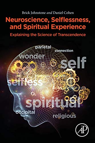 Book Neuroscience, Selflessness, and Spiritual Experience: Explaining the Science of Transcendence free