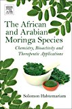 Book The African and Arabian Moringa Species: Chemistry, Bioactivity and Therapeutic Applications free
