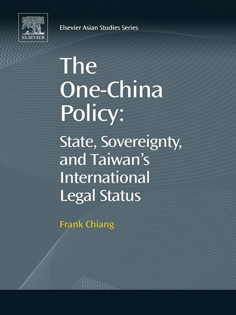 Book The One-China Policy: State, Sovereignty, and Taiwan’s International Legal Status free