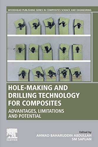 Book Hole-Making and Drilling Technology for Composites: Advantages, Limitations and Potential (Woodhead Publishing Series in Composites Science and Engineering) free
