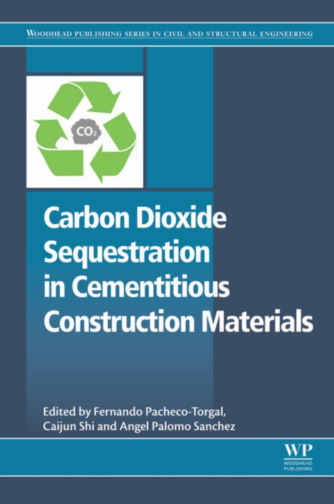 Book Carbon Dioxide Sequestration in Cementitious Construction Materials (Woodhead Publishing Series in Civil and Structural Engineering) free