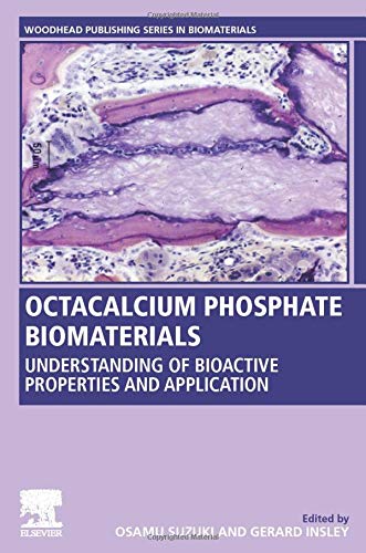Book Octacalcium Phosphate Biomaterials: Understanding of Bioactive Properties and Application (Woodhead Publishing Series in Biomaterials) free
