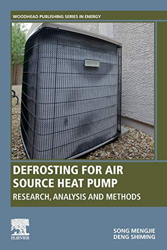 Book Defrosting for Air Source Heat Pump: Research, Analysis and Methods (Woodhead Publishing Series in Energy) free