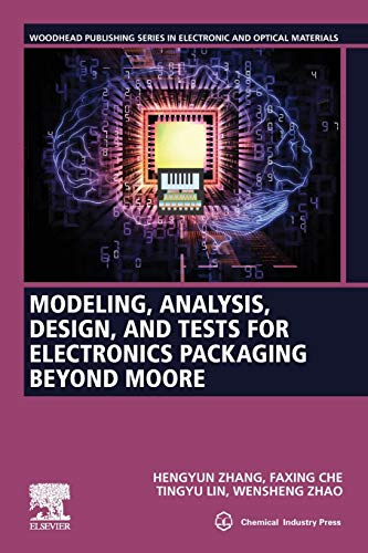 Book Modeling, Analysis, Design, and Tests for Electronics Packaging beyond Moore (Woodhead Publishing Series in Electronic and Optical Materials) free