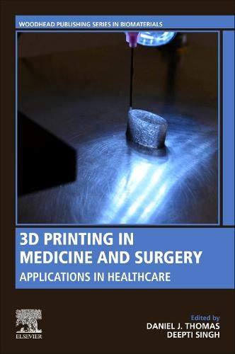 Book 3D Printing in Medicine and Surgery: Applications in Healthcare (Woodhead Publishing Series in Biomaterials) free