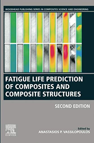 Book Fatigue Life Prediction of Composites and Composite Structures (Woodhead Publishing Series in Composites Science and Engineering) free