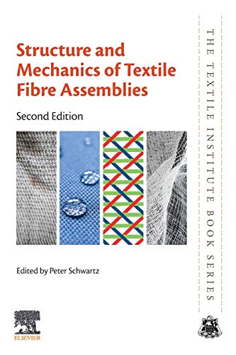 Book Structure and Mechanics of Textile Fibre Assemblies (The Textile Institute Book Series) free