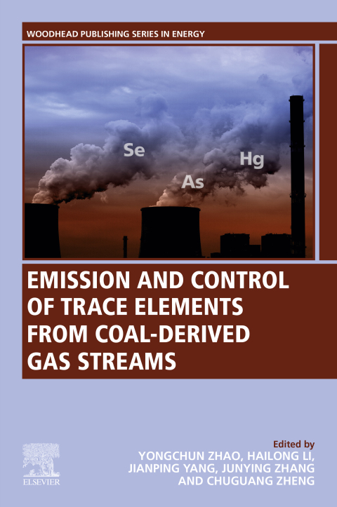 Book Emission and Control of Trace Elements from Coal-Derived Gas Streams (Woodhead Publishing Series in Energy) free