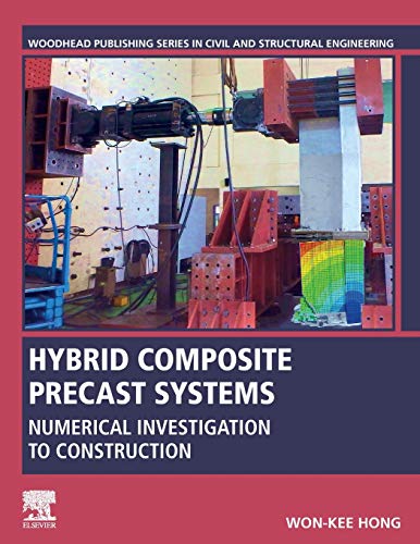 Book Hybrid Composite Precast Systems: Numerical Investigation to Construction (Woodhead Publishing Series in Civil and Structural Engineering) free