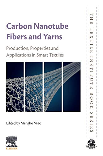 Book Carbon Nanotube Fibres and Yarns: Production, Properties and Applications in Smart Textiles (The Textile Institute Book Series) free