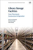 Book Library Storage Facilities: From Planning to Construction to Operation (Chandos Information Professional Series) free
