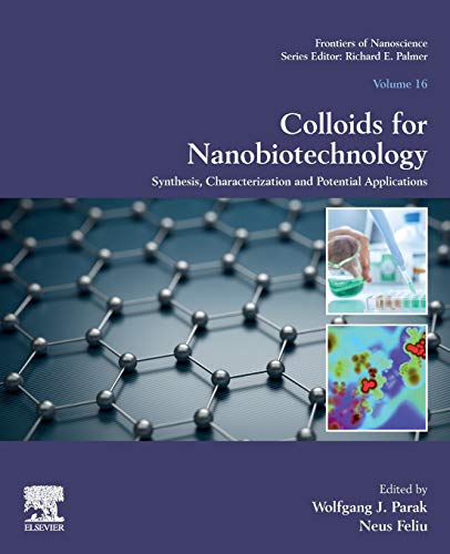 Book Colloids for Nanobiotechnology: Synthesis, Characterization and Potential Applications (Volume 16) (Frontiers of Nanoscience, Volume 16) free