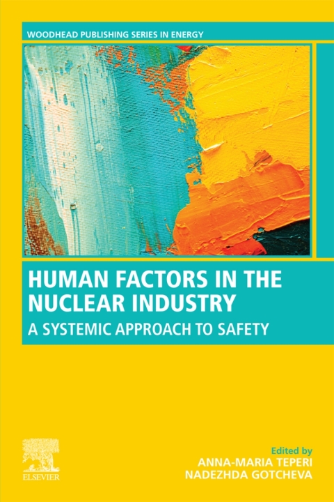 Book Human Factors in the Nuclear Industry: A Systemic Approach to Safety (Woodhead Publishing Series in Energy) free
