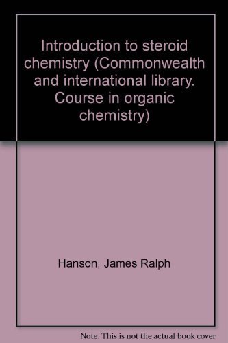 Book Introduction to steroid chemistry, (The Commonwealth and international library. A course in organic chemistry) free