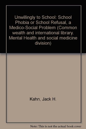 Book Unwillingly To School;: School Phobia Or School Refusal, A Medico-social Problem, free
