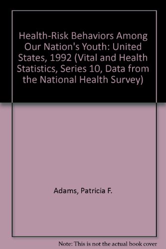 Book Health-Risk Behaviors Among Our Nation's Youth: United States, 1992 (Vital and Health Statistics, Series 10, Data from the National Health Survey) free