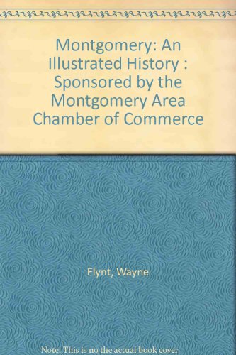 Book Montgomery: An Illustrated History : Sponsored by the Montgomery Area Chamber of Commerce free