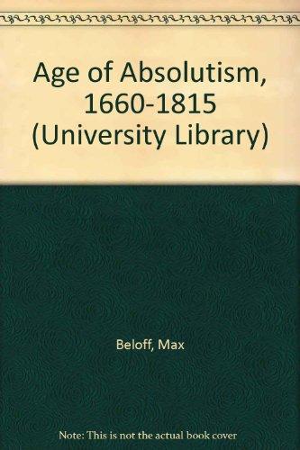 Book Age of Absolutism, 1660-1815 (Univ. Lib.) free