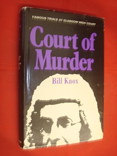 Book Court Of Murder: Famous Trials At Glasgow High Court free