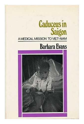 Book Caduceus In Saigon: A Medical Mission To South Vietnam free