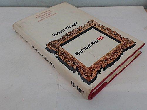 Book Hip! Hip! Hip! R.a: An Unofficial Book For The Royal Academy's Bicentenary 10th December 1968 free