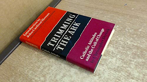 Book Trimming the ark: Catholic attitudes and the cult of change; free