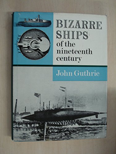 Book Bizarre ships of the nineteenth century (The Hutchinson library of ships and shipping) free