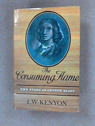 Book The Consuming Flame: The Story Of George Eliot, free