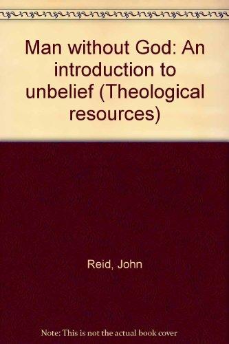 Book Man without God: An introduction to unbelief (Theological resources) free