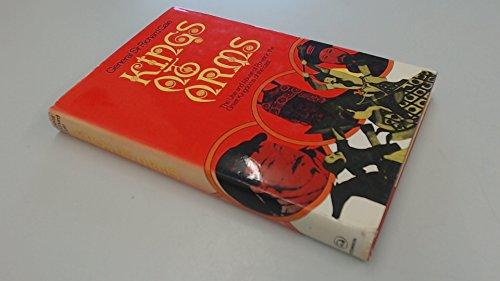 Book Kings At Arms: The Use And Abuse Of Power In Great Kingdoms Of The East free