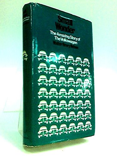 Book Small Wonder: The Amazing Story of the Volkswagen free