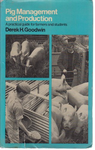Book Pig Management and Production: A Practical Guide for Farmers and Students free