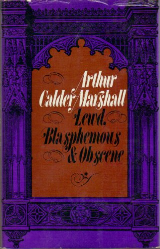 Book Lewd, Blasphemous & Obscene: Being the trials and tribulations of sundry founding fathers of today's alternative societies free