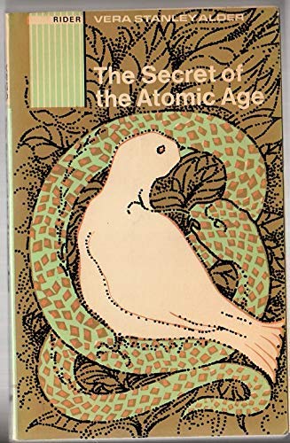 Book The Secret Of The Atomic Age: A Search For Man's True Destiny free