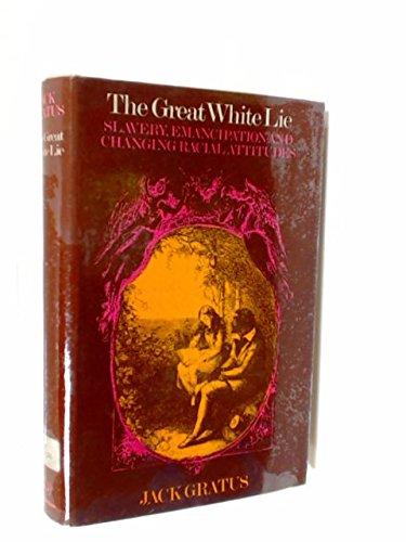 Book The great white lie: Slavery, emancipation and changing racial attitudes free