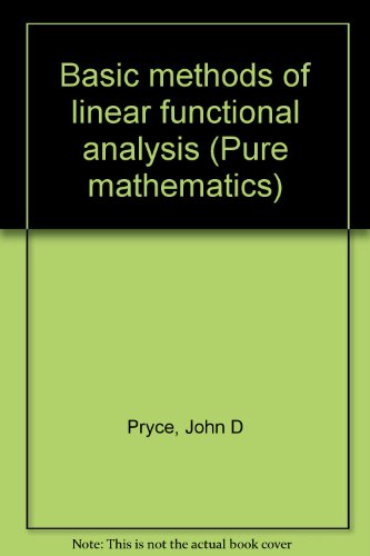 Book Basic Methods Of Linear Functional Analysis (pure Mathematics) free