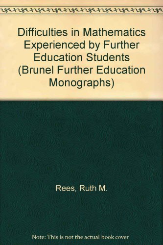 Book Mathematics In Further Education: Difficulties Experienced By Craft And Technician Students (brunel Further Education Monographs) free