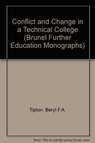 Book Conflict And Change In A Technical College (brunel Further Education Monographs) free