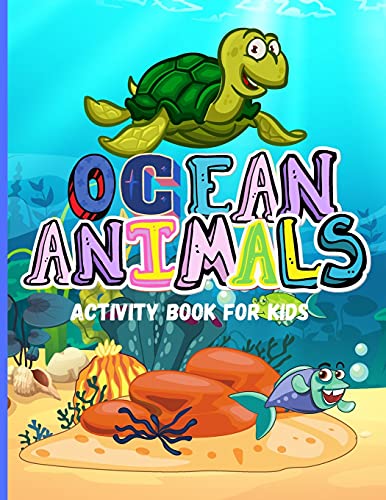 Book Ocean Animals: Amazing Activity Book for Kids Ocean Animals, Sea Creatures: Coloring Book For Toddlers, Boys and Girls The Magical Underwater Coloring Book free