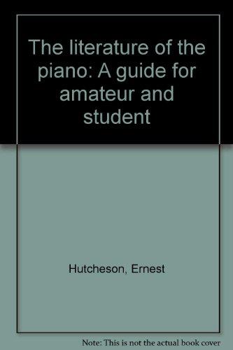 Book The literature of the piano: A guide for amateur and student free