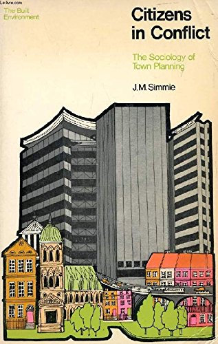 Book Citizens In Conflict: The Sociology Of Town Planning (built Environment) free