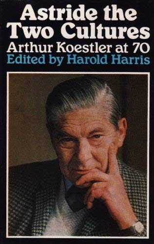 Book Astride the two cultures: Arthur Koestler at 70 free Book Astride the two cultures: Arthur Koestler at 70 free