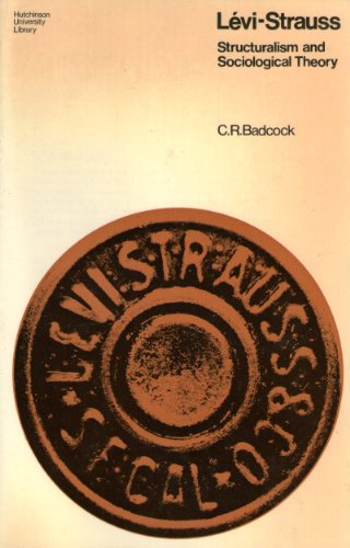 Book Lévi-Strauss: Structuralism and sociological theory (Hutchinson university library) free