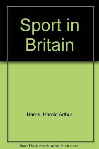 Book Sport in Britain: Its Origins and Development free