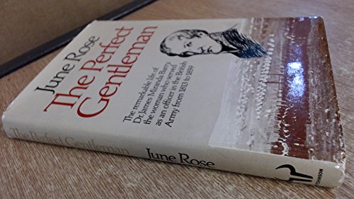 Book The perfect gentleman: The remarkable life of Dr James Miranda Barry, the woman who served as an officer in the British Army from 1813 to 1859 free