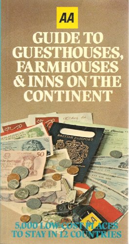 Book Aa Guide To Guesthouses, Farmhouses & Inns On The Continent: 5,000 Low Cost Places To Stay In 12 Countries free